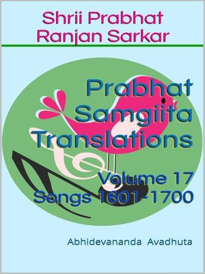 cover image of Volume 17 (Songs 1601-1700): Prabhat Samgiita Translations, #17